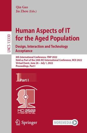 Zhou / Gao |  Human Aspects of IT for the Aged Population. Design, Interaction and Technology Acceptance | Buch |  Sack Fachmedien