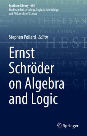 Pollard |  Ernst Schro¿der on Algebra and Logic | Buch |  Sack Fachmedien