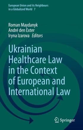 Maydanyk / Izarova / den Exter |  Ukrainian Healthcare Law in the Context of European and International Law | Buch |  Sack Fachmedien