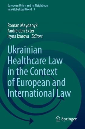 Maydanyk / Izarova / den Exter |  Ukrainian Healthcare Law in the Context of European and International Law | Buch |  Sack Fachmedien