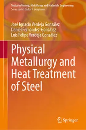 Verdeja González / Fernández-González |  Physical Metallurgy and Heat Treatment of Steel | eBook | Sack Fachmedien