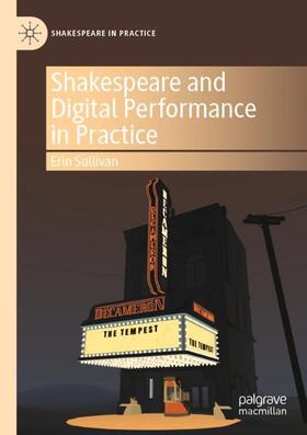 Sullivan |  Shakespeare and Digital Performance in Practice | Buch |  Sack Fachmedien