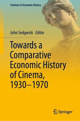 Sedgwick |  Towards a Comparative Economic History of Cinema, 1930-1970 | Buch |  Sack Fachmedien