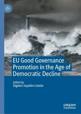 Soyaltin-Colella |  EU Good Governance Promotion in the Age of Democratic Decline | Buch |  Sack Fachmedien