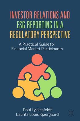 Kjaergaard / Lykkesfeldt |  Investor Relations and ESG Reporting in a Regulatory Perspective | Buch |  Sack Fachmedien