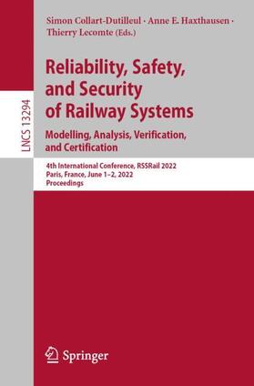 Collart-Dutilleul / Lecomte / Haxthausen |  Reliability, Safety, and Security of Railway Systems. Modelling, Analysis, Verification, and Certification | Buch |  Sack Fachmedien