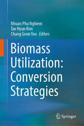 Nghiem / Kim / Yoo | Biomass Utilization: Conversion Strategies | E-Book | sack.de