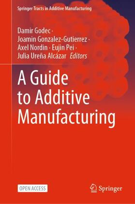 Godec / Gonzalez-Gutierrez / Ureña Alcázar |  A Guide to Additive Manufacturing | Buch |  Sack Fachmedien