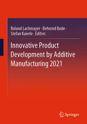 Lachmayer / Bode / Kaierle |  Innovative Product Development by Additive Manufacturing 2021 | eBook | Sack Fachmedien