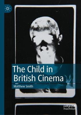 Smith |  The Child in British Cinema | Buch |  Sack Fachmedien