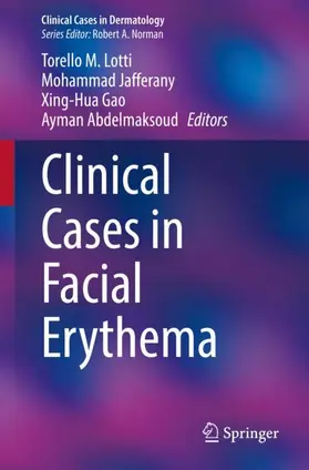 Lotti / Abdelmaksoud / Jafferany |  Clinical Cases in Facial Erythema | Buch |  Sack Fachmedien