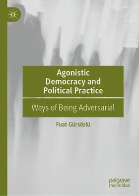 Gürsözlü |  Agonistic Democracy and Political Practice | Buch |  Sack Fachmedien