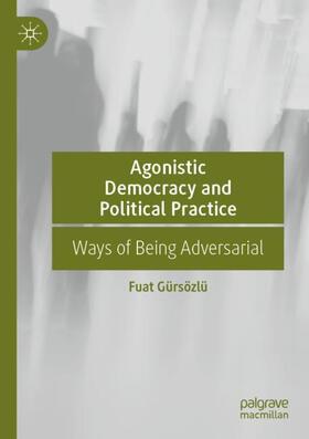 Gürsözlü |  Agonistic Democracy and Political Practice | Buch |  Sack Fachmedien