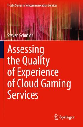 Schmidt |  Assessing the Quality of Experience of Cloud Gaming Services | Buch |  Sack Fachmedien