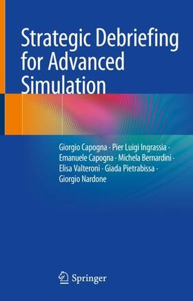 Capogna / Ingrassia / Nardone |  Strategic Debriefing for Advanced Simulation | Buch |  Sack Fachmedien