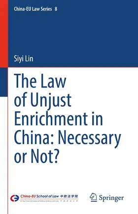 Lin |  The Law of Unjust Enrichment in China: Necessary or Not? | eBook | Sack Fachmedien