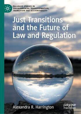 Harrington |  Just Transitions and the Future of Law and Regulation | Buch |  Sack Fachmedien