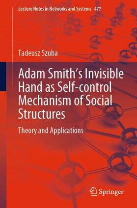 Szuba |  Adam Smith¿s Invisible Hand as Self-control Mechanism of Social Structures | Buch |  Sack Fachmedien