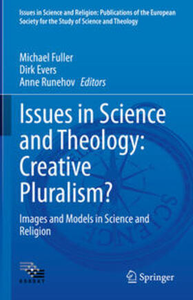 Fuller / Evers / Runehov |  Issues in Science and Theology: Creative Pluralism? | eBook | Sack Fachmedien