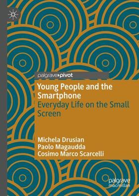 Drusian / Scarcelli / Magaudda |  Young People and the Smartphone | Buch |  Sack Fachmedien