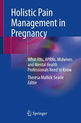 Mallick-Searle |  Holistic Pain Management in Pregnancy | Buch |  Sack Fachmedien