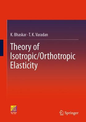 Varadan / Bhaskar |  Theory of Isotropic/Orthotropic Elasticity | Buch |  Sack Fachmedien