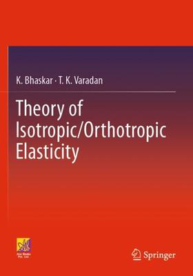 Varadan / Bhaskar |  Theory of Isotropic/Orthotropic Elasticity | Buch |  Sack Fachmedien