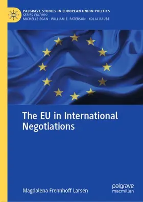 Frennhoff Larsén |  The EU in International Negotiations | Buch |  Sack Fachmedien