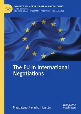 Frennhoff Larsén |  The EU in International Negotiations | Buch |  Sack Fachmedien