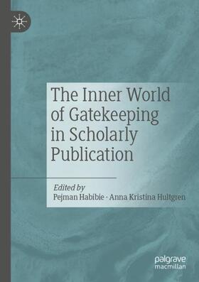 Hultgren / Habibie |  The Inner World of Gatekeeping in Scholarly Publication | Buch |  Sack Fachmedien