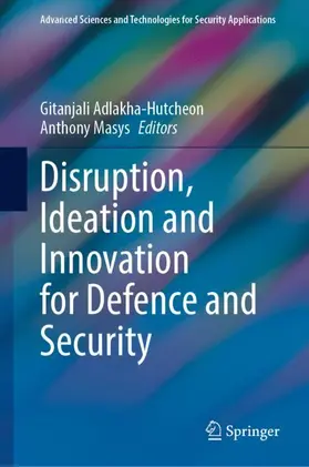 Masys / Adlakha-Hutcheon |  Disruption, Ideation and Innovation for Defence and Security | Buch |  Sack Fachmedien