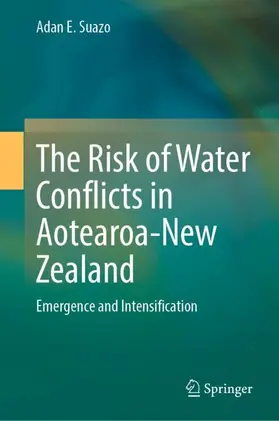 Suazo |  The Risk of Water Conflicts in Aotearoa-New Zealand | Buch |  Sack Fachmedien