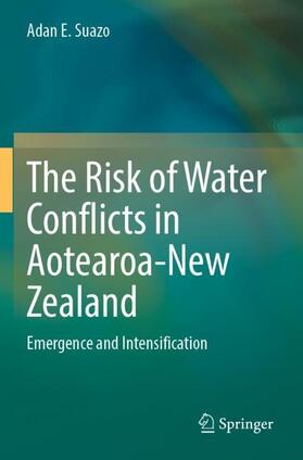 Suazo |  The Risk of Water Conflicts in Aotearoa-New Zealand | Buch |  Sack Fachmedien