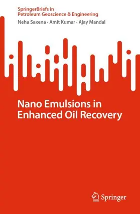 Saxena / Mandal / Kumar |  Nano Emulsions in Enhanced Oil Recovery | Buch |  Sack Fachmedien