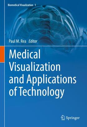 Rea |  Medical Visualization and Applications of Technology | Buch |  Sack Fachmedien