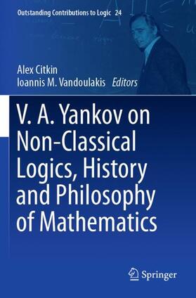 Vandoulakis / Citkin |  V.A. Yankov on Non-Classical Logics, History and Philosophy of Mathematics | Buch |  Sack Fachmedien