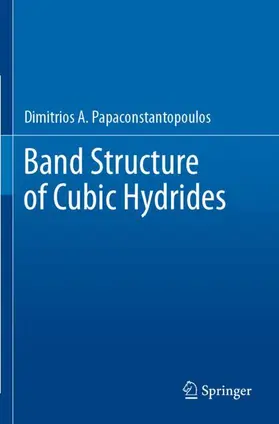 Papaconstantopoulos |  Band Structure of Cubic Hydrides | Buch |  Sack Fachmedien