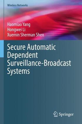 Yang / Shen / Li |  Secure Automatic Dependent Surveillance-Broadcast Systems | Buch |  Sack Fachmedien