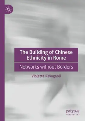 Ravagnoli |  The Building of Chinese Ethnicity in Rome | Buch |  Sack Fachmedien