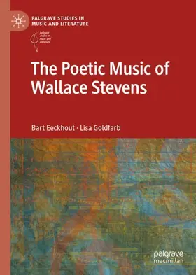 Goldfarb / Eeckhout |  The Poetic Music of Wallace Stevens | Buch |  Sack Fachmedien