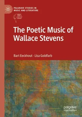 Goldfarb / Eeckhout |  The Poetic Music of Wallace Stevens | Buch |  Sack Fachmedien