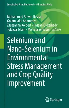 Hossain / Ahammed / Schiavon |  Selenium and Nano-Selenium in Environmental Stress Management and Crop Quality Improvement | Buch |  Sack Fachmedien