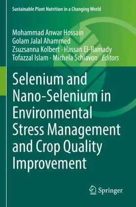 Hossain / Ahammed / Schiavon |  Selenium and Nano-Selenium in Environmental Stress Management and Crop Quality Improvement | Buch |  Sack Fachmedien