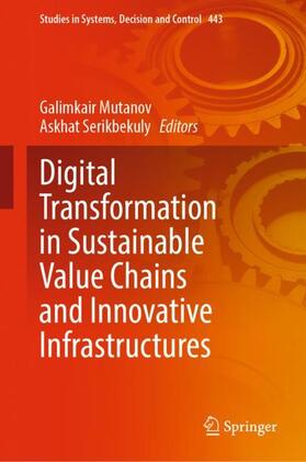 Serikbekuly / Mutanov |  Digital Transformation in Sustainable Value Chains and Innovative Infrastructures | Buch |  Sack Fachmedien