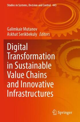 Serikbekuly / Mutanov |  Digital Transformation in Sustainable Value Chains and Innovative Infrastructures | Buch |  Sack Fachmedien