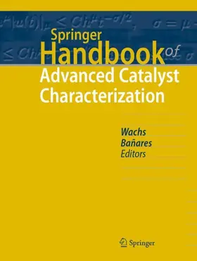 Bañares / Wachs |  Springer Handbook of Advanced Catalyst Characterization | Buch |  Sack Fachmedien