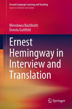 Guttfeld / Buchholtz |  Ernest Hemingway in Interview and Translation | Buch |  Sack Fachmedien