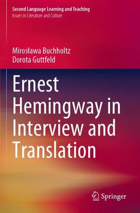 Guttfeld / Buchholtz |  Ernest Hemingway in Interview and Translation | Buch |  Sack Fachmedien