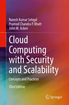 Sehgal / Acken / Bhatt |  Cloud Computing with Security and Scalability. | Buch |  Sack Fachmedien