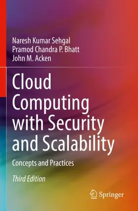 Sehgal / Acken / Bhatt |  Cloud Computing with Security and Scalability. | Buch |  Sack Fachmedien